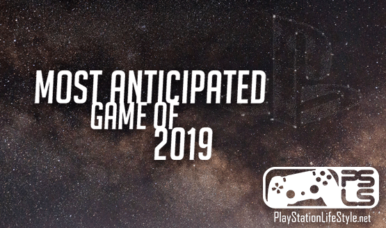 PSLS Game of the Year awards 2018 Most anticipated game of 2019